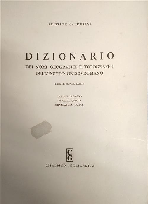 Dizionario Dei Nomi Geografici E Topografici Dell'egitto Greco-Romano. Volume Secondo …