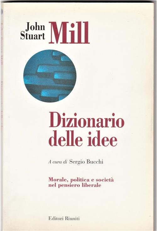 Dizionario Delle Idee. Morale, Politica E Societa Nel Pensiero Liberale | Immagine principale