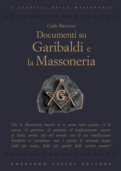Documenti Su Garibaldi E La Massoneria Carlo Petrucco Gherardo Casini …