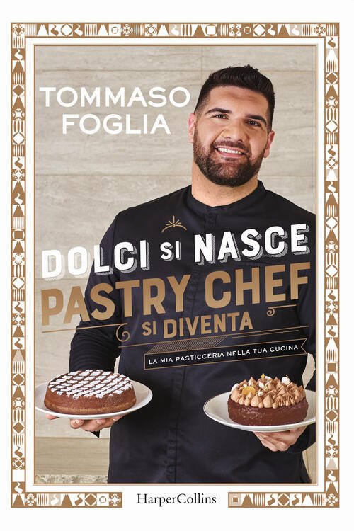 Dolci Si Nasce, Pastry Chef Si Diventa. La Mia Pasticceria …