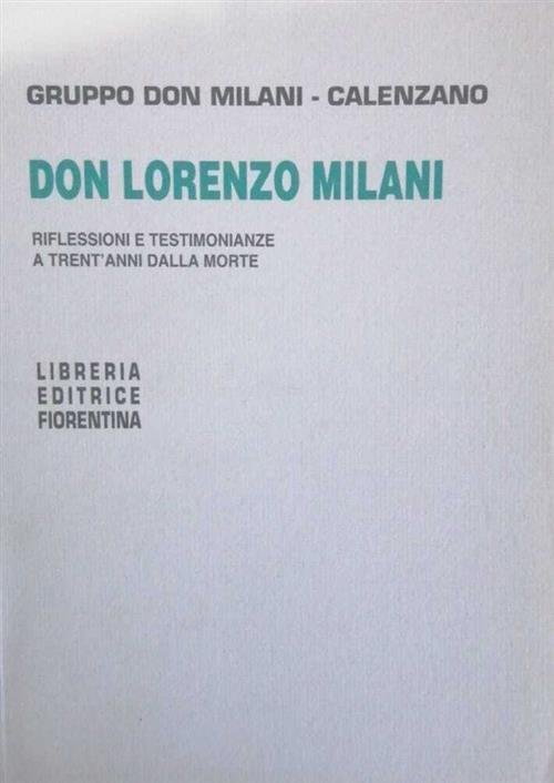Don Lorenzo Milani. Riflessioni E Testimonianze A Trent'anni Dalla Morte | Immagine principale