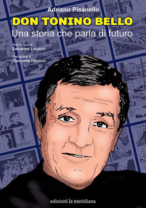 Don Tonino Bello. Una Storia Che Parla Di Futuro