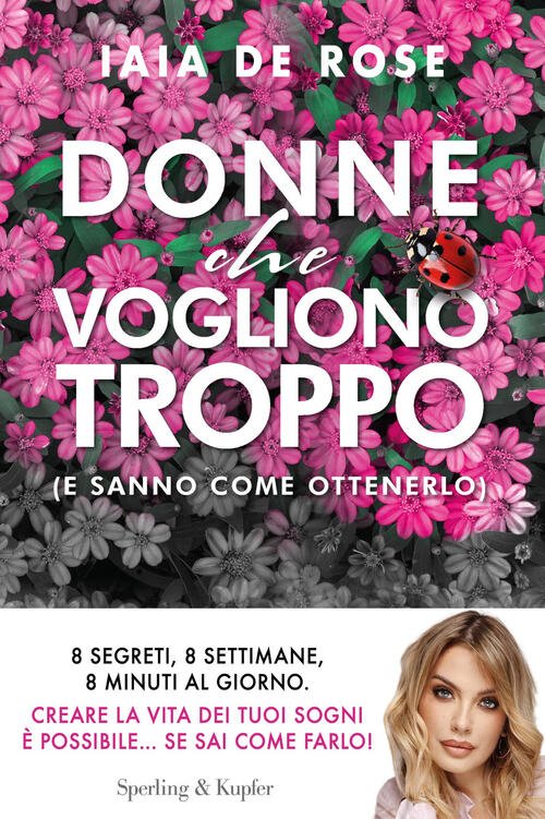 Donne Che Vogliono Troppo (E Sanno Come Ottenerlo) Iaia De …