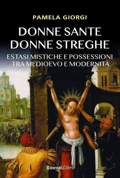 Donne Sante Donne Streghe. Estasi Mistiche E Possessioni Tra Medioevo … | Immagine principale