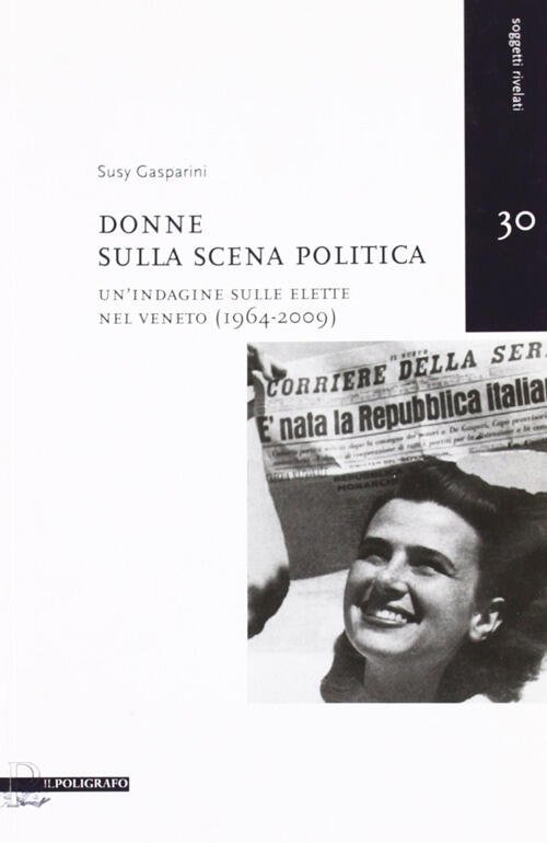 Donne Sulla Scena Politica. Un'indagine Sulle Elette Nel Veneto (1946-2009) | Immagine principale