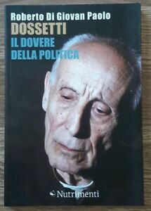 Dossetti, Il Dovere Della Politica. PerchÈ Oggi Non Possiamo Non …