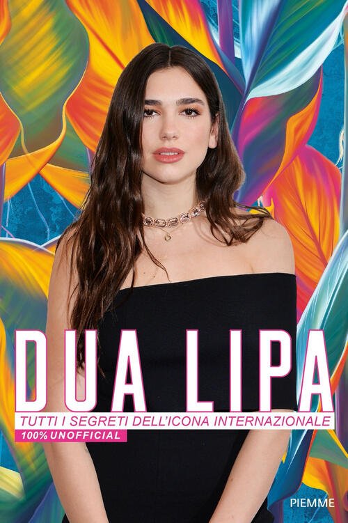 Dua Lipa. Tutti I Segreti Dell'icona Internazionale. 100% Unofficial | Immagine principale