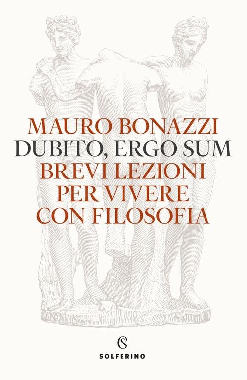 Dubito, Ergo Sum. Brevi Lezioni Per Vivere Con Filosofia | Immagine principale