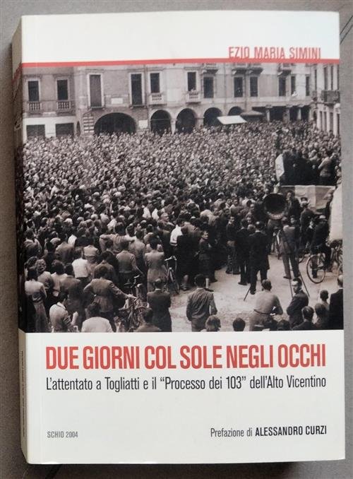 Due Giorni Col Sole Negli Occhi L'attentato A Togliatti Alessandro …