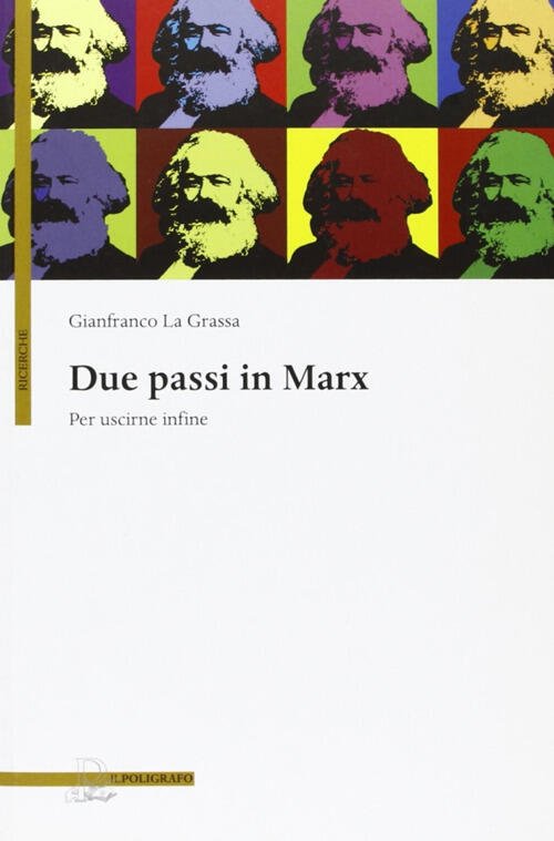 Due Passi In Marx. Per Uscirne Infine Gianfranco La Grassa …