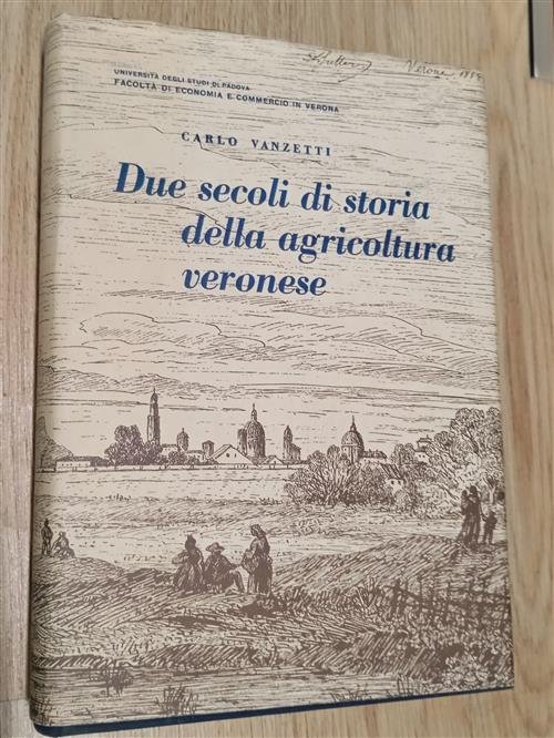 Due Secoli Di Storia Della Agricoltura Veronese Carlo Vanzetti Verona … | Immagine principale