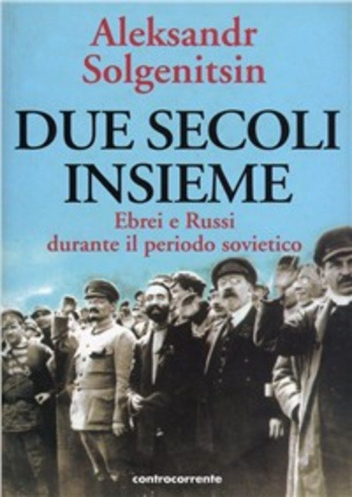 Due Secoli Insieme. Vol. 2: Ebrei E Russi Durante Il …