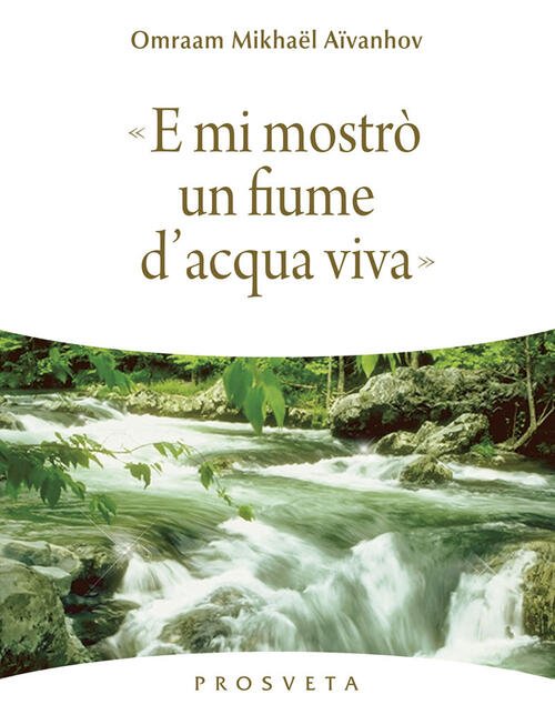 E Mi Mostro Un Fiume Di Acqua Viva