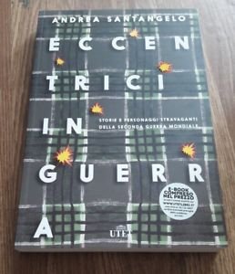 Eccentrici In Guerra. Storie E Personaggi Stravaganti Della Seconda Guerra …