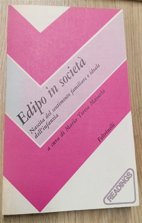 Edipo In Societ‡. Nascita Del Sentimento Familiare E Ideale Dell'infanzia