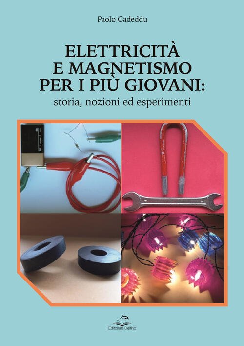 Elettricita E Magnetismo Per I Piu Giovani. Storia Nozioni Ed …