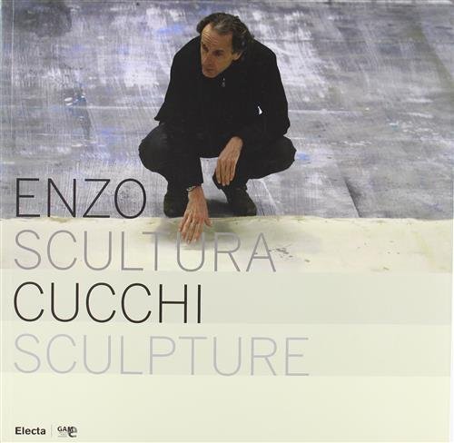 Enzo Cucchi. Scultura-Sculpture. Catalogo Della Mostra Bergamo
