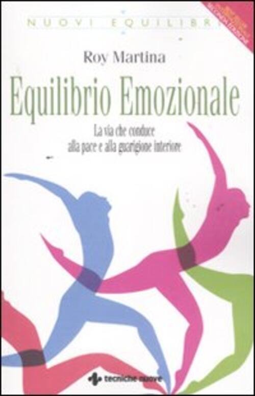 Equilibrio Emozionale. La Via Che Conduce Alla Pace E Alla …