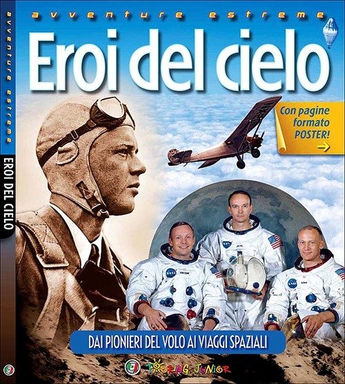 Eroi Del Cielo. Dai Pionieri Del Volo Ai Viaggi Spaziali | Immagine Gallery 2