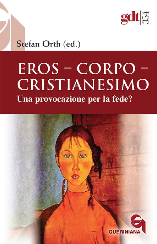 Eros, Corpo, Cristianesimo. Una Provocazione Per La Fede? Stefan Orth …