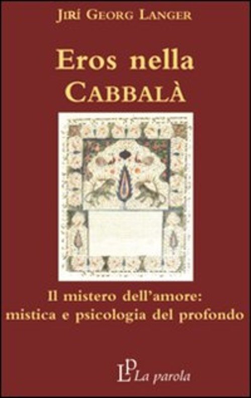 Eros Nella Cabbala. Il Mistero Dell'amore: Mistica E Psicologia Del …