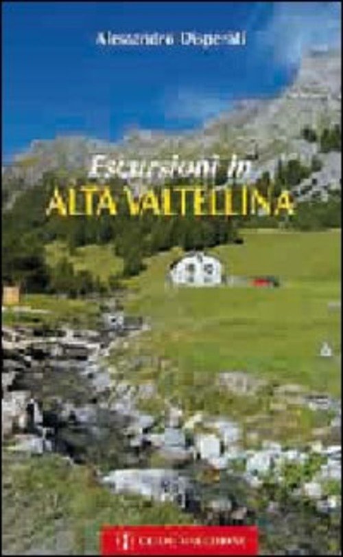 Escursioni In Alta Valtellina