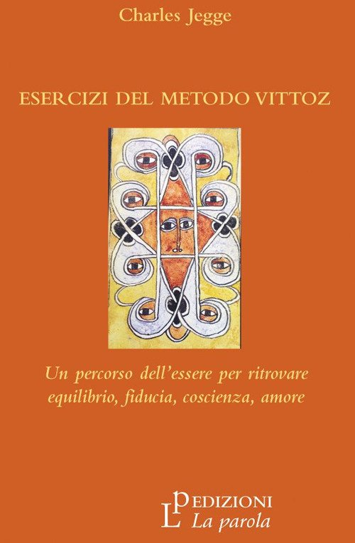 Esercizi Del Metodo Vittoz. Un Percorso Dell'essere Per Ritrovare Equilibrio, …