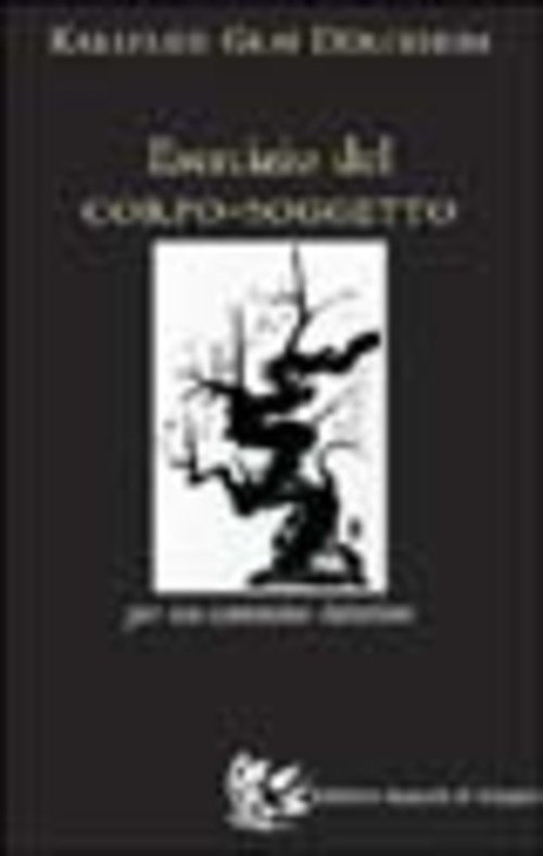 Esercizio Del Corpo-Soggetto. Per Un Cammino Interiore Karlfried Dürckheim App