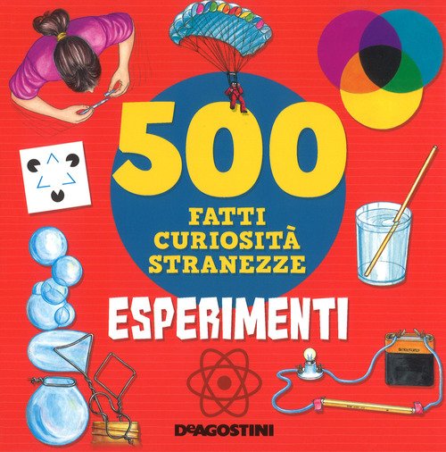 Esperimenti. 500 Fatti, Curiosita, Stranezze. Ediz | Immagine Gallery 2