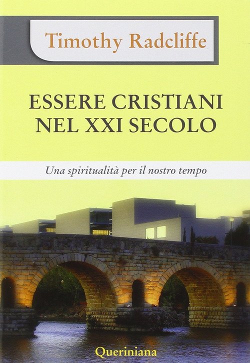 Essere Cristiani Nel Xxi Secolo. Una Spiritualita Per Il Nostro …