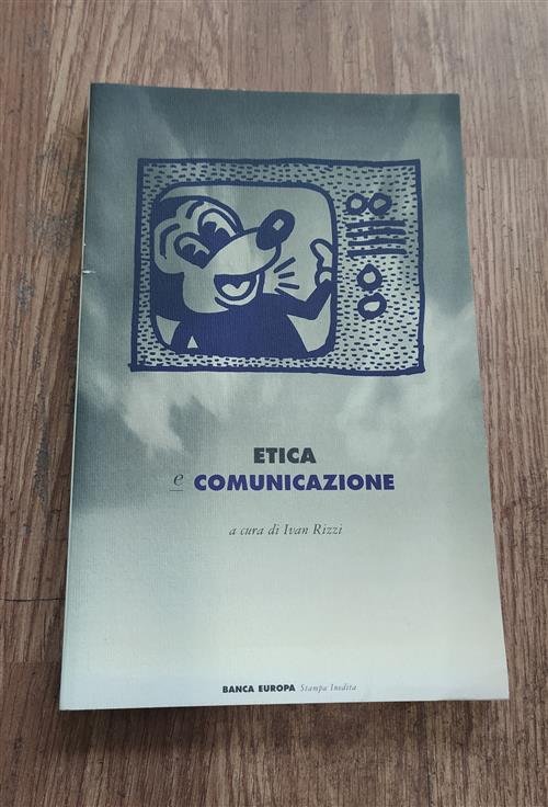 Etica E Comunicazione Ivan Rizzi Banca Europa 1997