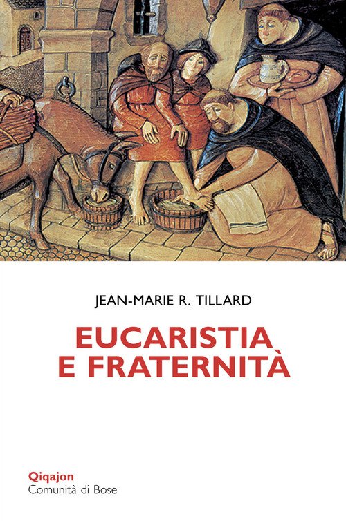 Eucaristia E Fraternita Jean-Marie R. Tillard Qiqajon 2015