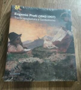 Eugenio Prati (1842-1907). Tra Scapigliatura E Simbolismo. Catalogo Della Mostra …