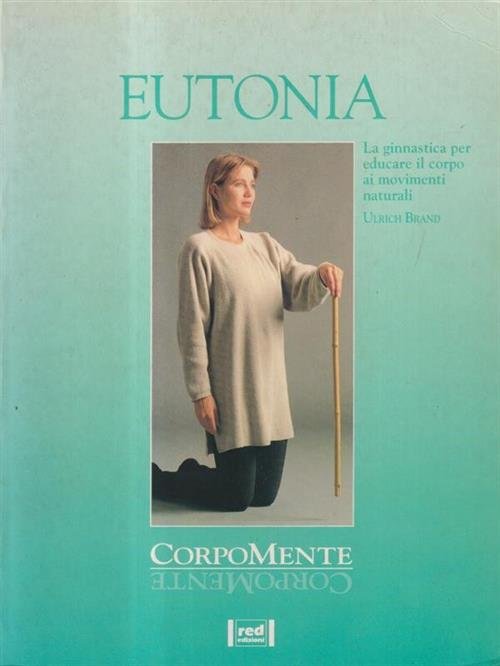 Eutonia. La Ginnastica Per Educare Il Corpo Ai Movimenti Naturali | Immagine principale