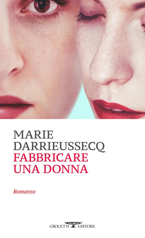 Fabbricare Una Donna Marie Darrieussecq Crocetti 2026