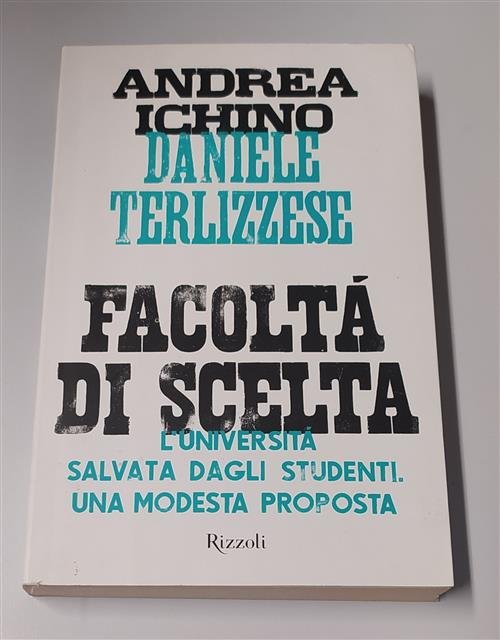 Facolta Di Scelta. L'universita Salvata Dagli Studenti. Una Modesta Proposta