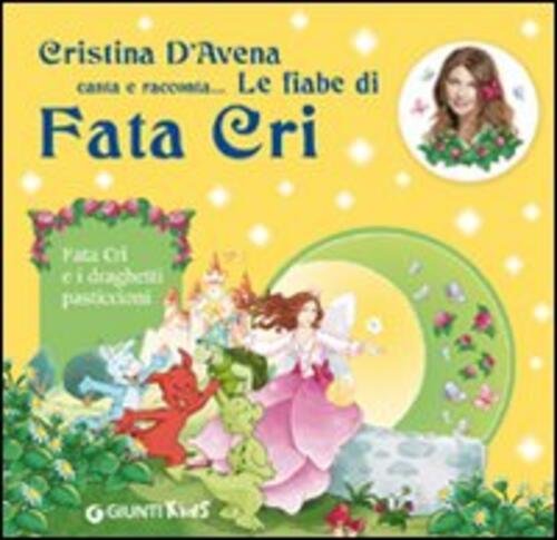 Fata Cri E I Draghetti Pasticcioni Cristina D'avena Giunti Kids …