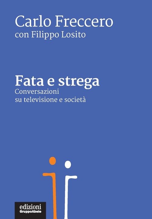 Fata E Strega. Conversazioni Su Televisione E Societa | Immagine Gallery 2