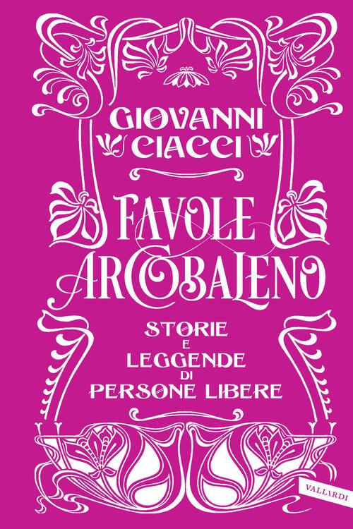 Favole Arcobaleno. Storie E Leggende Di Persone Libere