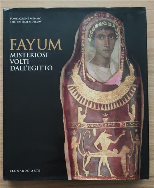 Fayum. Misteriosi Volti Dall'egitto. Catalogo Della Mostra Roma Fondazione Mem