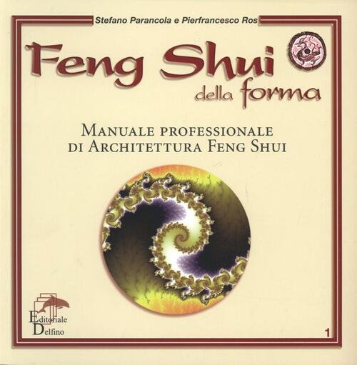 Feng Shui Della Forma. Manuale Professionale Di Architettura Feng Shui …
