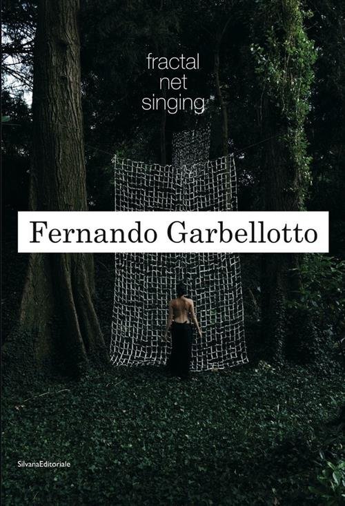 Fernando Garbellotto. Fractal Net Singing | Immagine Gallery 2