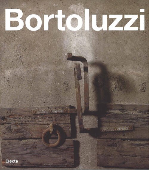 Ferruccio Bortoluzzi. Catalogo Generale | Immagine Gallery 2