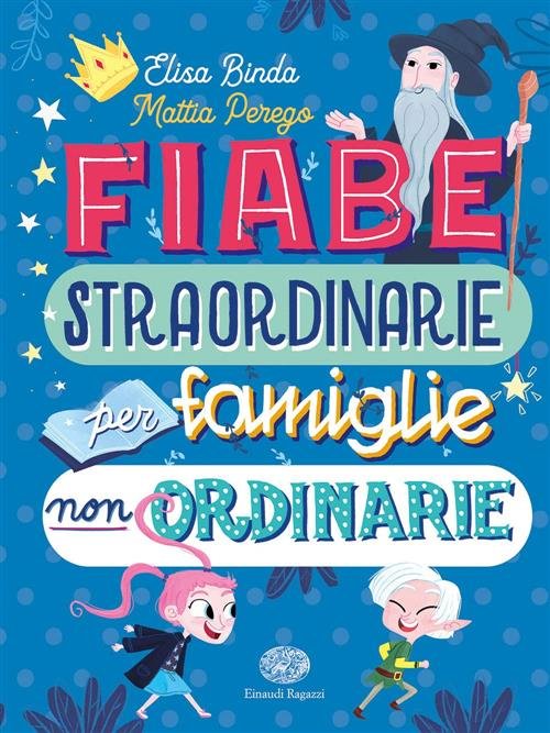 Fiabe Straordinarie Per Famiglie Non Ordinarie Elisa Binda Einaudi Ragazzi …