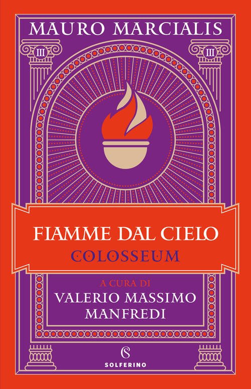 Fiamme Dal Cielo. Colosseum. Vol. 3 Mauro Marcialis, Valerio Massimo …