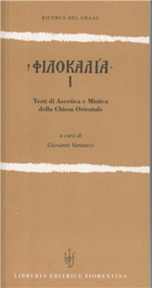 Filocalia. Testi Di Ascetica E Mistica Della Chiesa Orientale. Vol. …