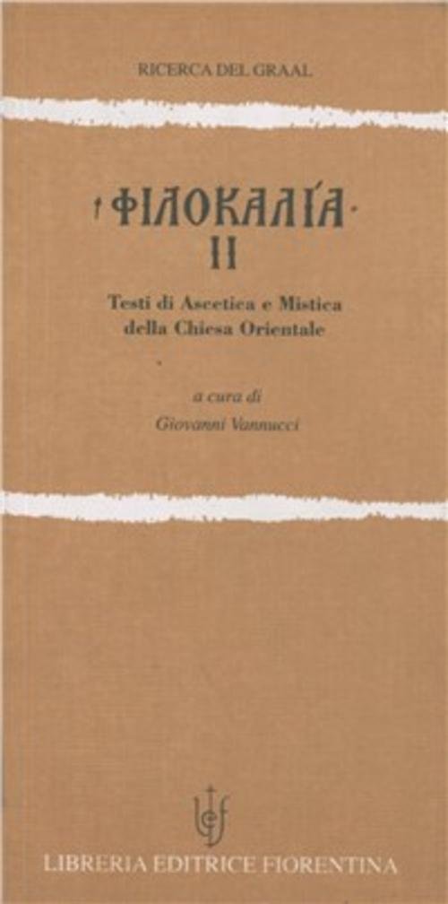 Filocalia. Testi Di Ascetica E Mistica Della Chiesa Orientale. Vol. …