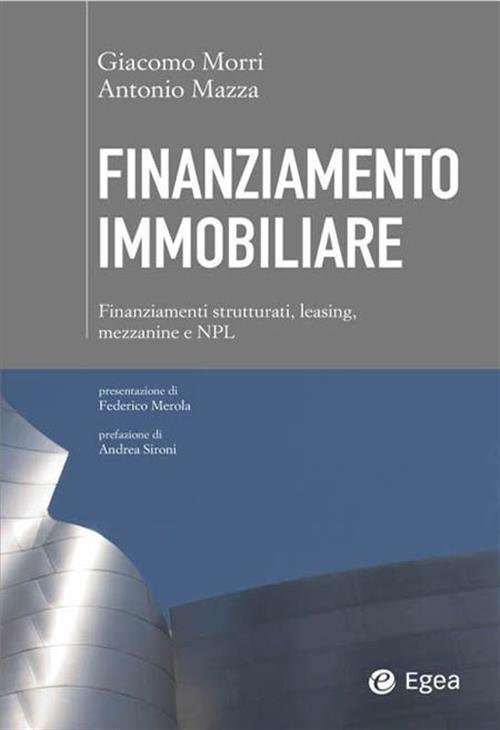 Finanziamento Immobiliare. Finanziamenti Strutturati, Leasing, Mezzanine E Npl