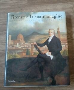 Firenze E La Sua Immagine Cinque Secoli Di Vedutismo Marsilio
