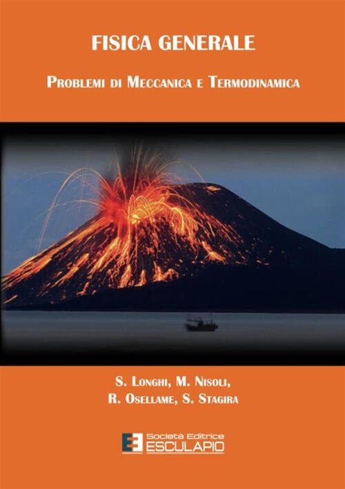 Fisica Generale. Problemi Di Meccanica E Termodinamica